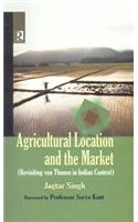 Agricultural Location And The Market (Revisiting Von Thunen In Indian Context)