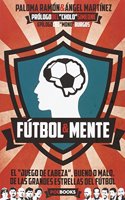 FUTBOL Y MENTE: Como desarrollar tus capacidades mentales para ser un futbolista de elite