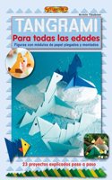 Tangrami para todas las edades / Tangrami for all Ages: Figuras con modulos de papel plegados y montados / Figures With Folded Paper Modules and Assembled