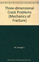 Three-Dimensional Crack Problems