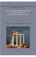 Cults, Creeds and Identities in the Greek City After the Classical Age