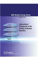 International Safeguards in the Design of Nuclear Reactors