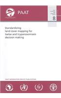 Standardizing land cover mapping for tsetse and trypanosomiasis decision making (PAAT technical and scientific series)