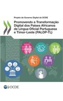 Promovendo a Transformação Digital DOS Países Africanos de Língua Oficial Portuguesa E Timor-Leste (Palop-Tl)