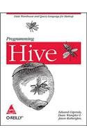 Programming Hive: Data Warehouse and Query Language for Hadoop
