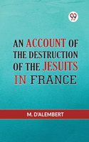 Account Of The Destruction Of The Jesuits In France