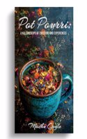 Pot Pourri: A Kaleidoscope of Emotions and Experiences