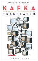 Kafka Translated: How Translators have Shaped our Reading of Kafka