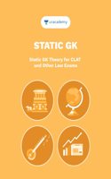 Static GK Theory for CLAT & other Law Exams