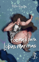 Poemas Para Lobas Marinas