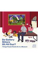 Do Gallery Sitters Sit All Day?