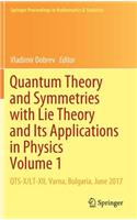 Quantum Theory and Symmetries with Lie Theory and Its Applications in Physics Volume 1