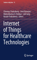 Internet of Things for Healthcare Technologies