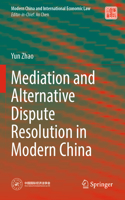 Mediation and Alternative Dispute Resolution in Modern China