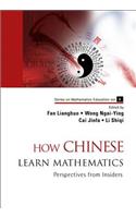 How Chinese Learn Mathematics: Perspectives from Insiders