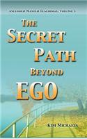 Secret Path Beyond Ego