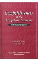 Competitiveness of the Singapore Economy: A Strategic Perspective