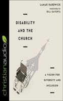 Disability and the Church: A Vision for Diversity and Inclusion