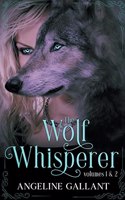 Wolf Whisperer volumes 1 & 2