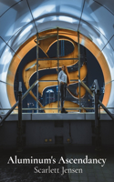 Aluminum's Ascendancy