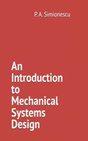 Introduction to Mechanical Systems Design