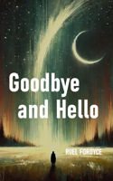 Goodbye and Hello