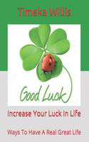 Increase Your Luck In Life