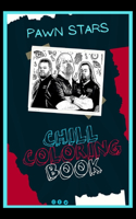Pawn Stars Chill Coloring Book