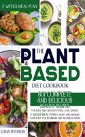 The Plant Based Diet Cookbook: 801 Complete And Delicious Healthy Recipes For Busy And Creative People, Lose Weight, 2 Weeks Meal Plan To Reset And Energize Your Body. For Beginne