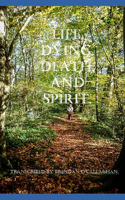 Life, Dying, Death, and Spirit