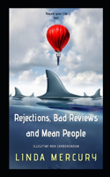 Rejections, Bad Reviews, and Mean People