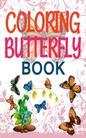 Coloring Butterfly Book: Butterfly Coloring Book, Butterfly Coloring Book For Kids Girls and Adults