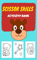 Scissor Skills Activity Book: Preschool Cutting and Coloring Activity Workbook for Kids Ages 3-5