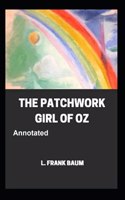 The Patchwork Girl of Oz Annotated