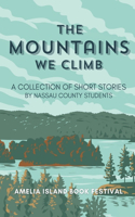 Mountains We Climb: A Collection of Short Stories by Nassau County Students