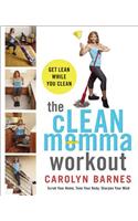 The Clean Momma Workout
