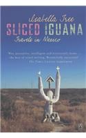 Sliced Iguana: Travels in Mexico