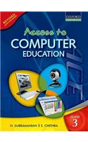 Access To Computer Education For Class 3 (Rev. Ed.)