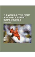 The Works of the Right Honorable Edmund Burke Volume 9