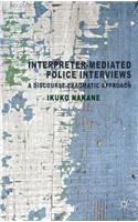 Interpreter-Mediated Police Interviews