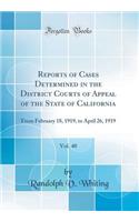 Reports of Cases Determined in the District Courts of Appeal of the State of California, Vol. 40: From February 18, 1919, to April 26, 1919 (Classic Reprint)