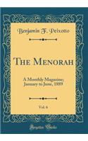 The Menorah, Vol. 6: A Monthly Magazine; January to June, 1889 (Classic Reprint)