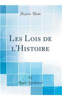 Les Lois de l'Histoire (Classic Reprint)
