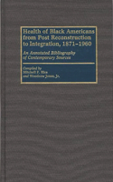 Health of Black Americans from Post-Reconstruction to Integration, 1871-1960