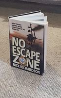 No Escape Zone: One of the Most Gripping Escape Stories of the Modern Era: One Man's True Story of a Journey to Hell
