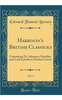 Harrison's British Classicks, Vol. 1: Containing Dr. Johnson's Rambler, and Lord Lyttelton's Perlian Letters (Classic Reprint)