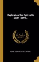 Explication Des Epitres De Saint Pierre...