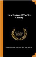 New Yorkers of the XIX Century