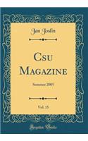 Csu Magazine, Vol. 15: Summer 2005 (Classic Reprint)
