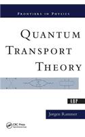 Quantum Transport Theory